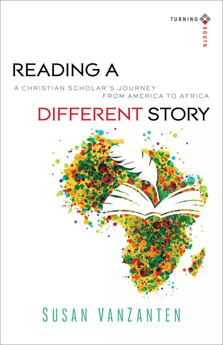Reading a Different Story (Turning South: Christian Scholars in an Age of World Christianity) [eBook]