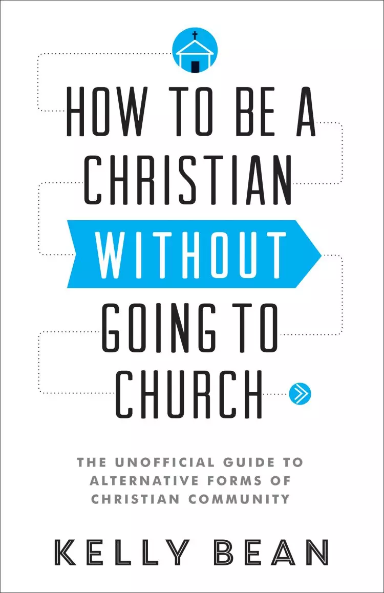 How to Be a Christian without Going to Church [eBook]