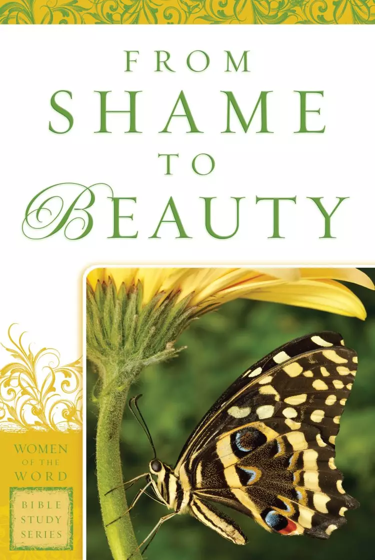 From Shame to Beauty (Women of the Word Bible Study Series) [eBook]
