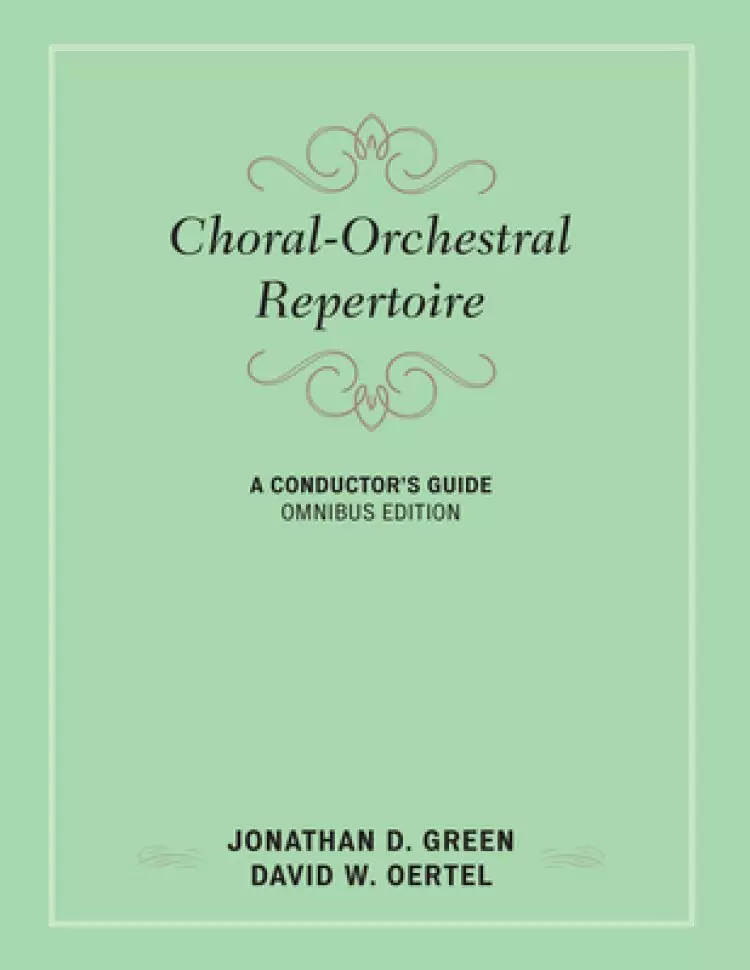 Choral-Orchestral Repertoire: A Conductor's Guide