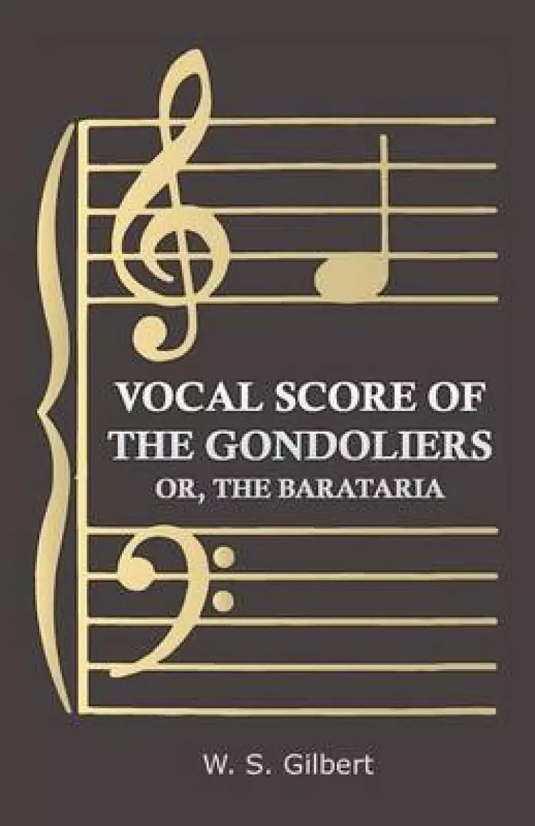 Vocal Score of the Gondoliers - Or, the Barataria
