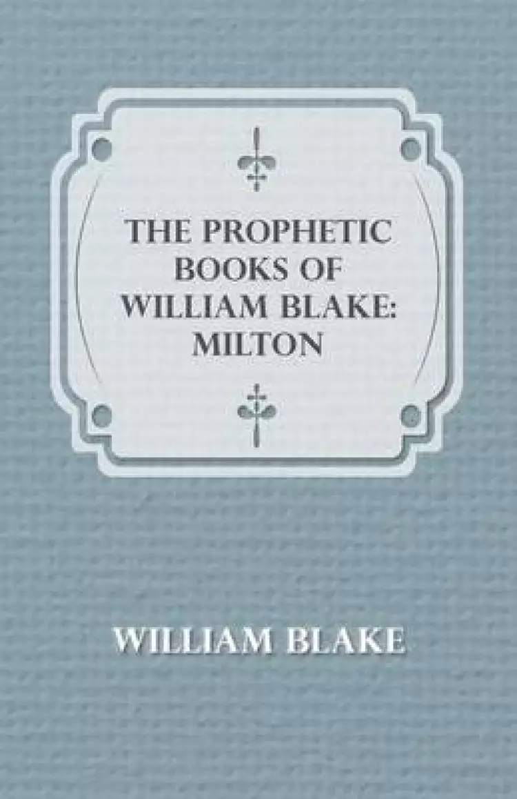 Milton - The Prophetic Books of William Blake