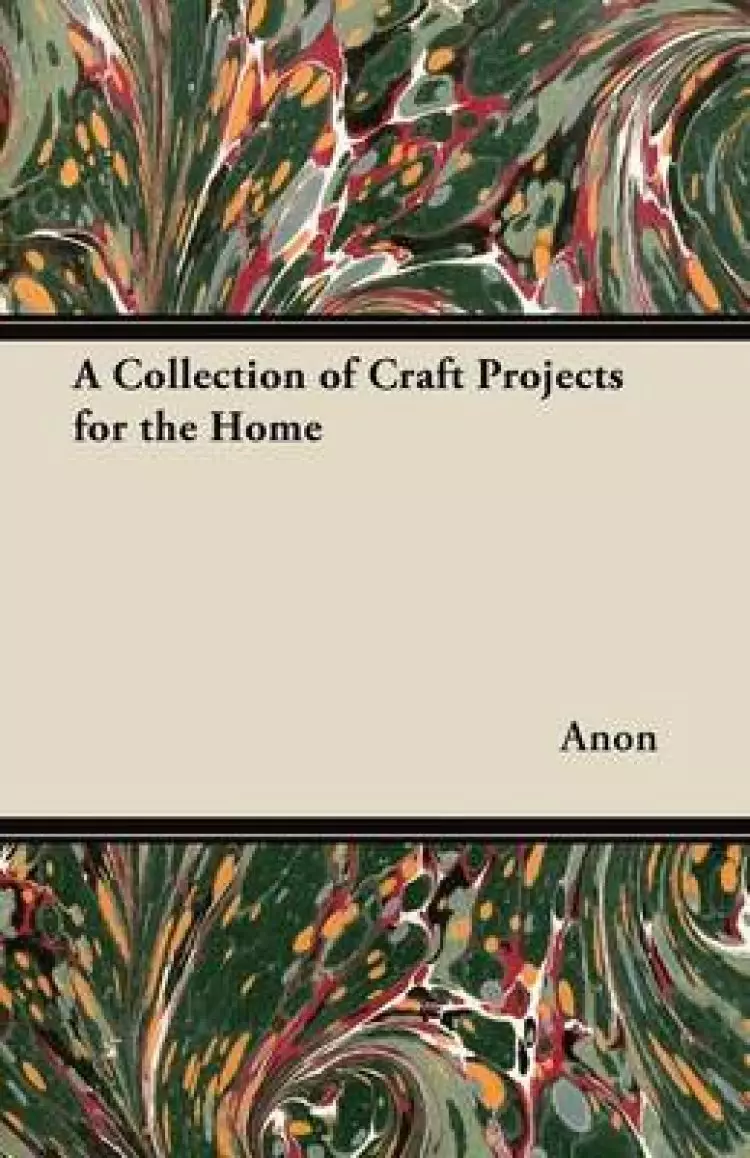 A Collection of Craft Projects for the Home