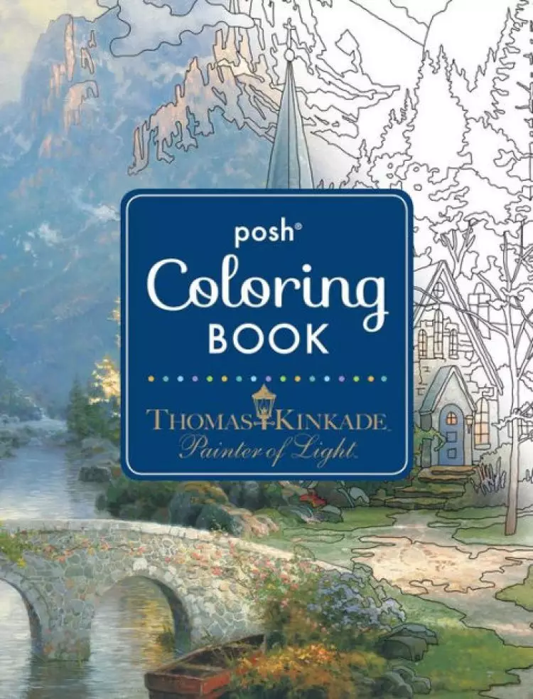 Posh Colouring Book: Thomas Kinkade Painter of Light