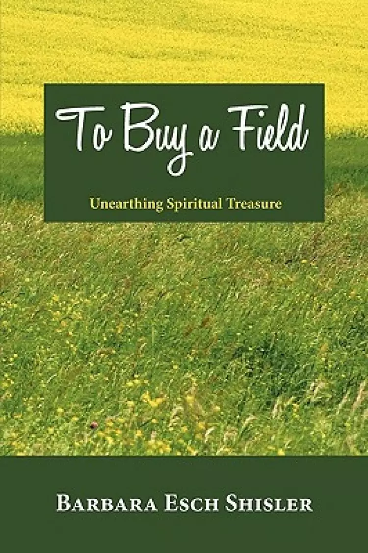 To Buy a Field: Unearthing Spiritual Treasure