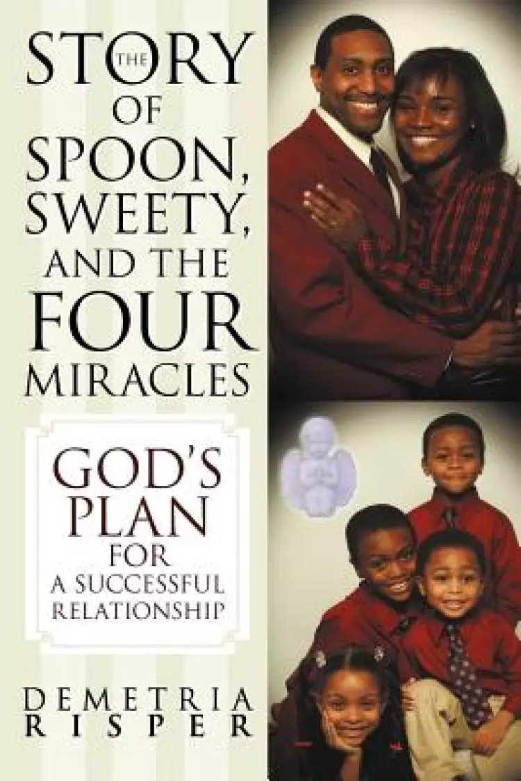 The Story of Spoon, Sweety, and the Four Miracles: God's Plan for a Successful Relationship