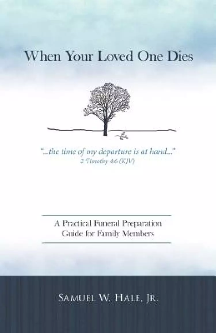 When Your Loved One Dies: A Practical Funeral Preparation Guide for Family Members