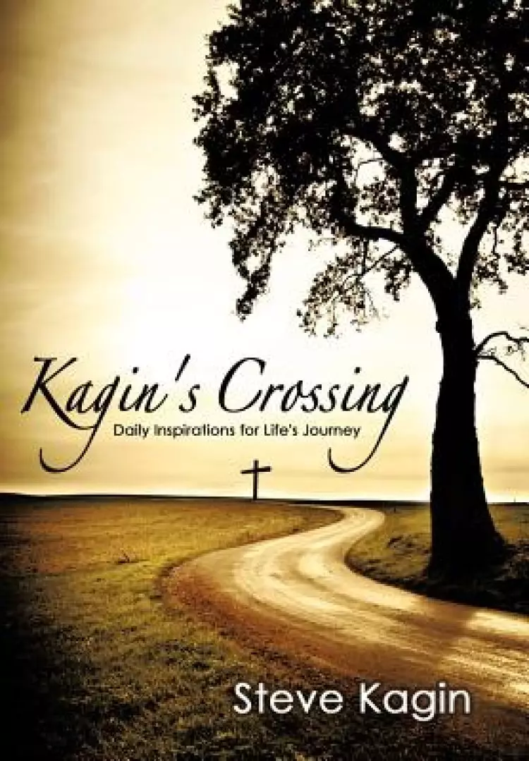 Kagin's Crossing: Daily Inspirations for Life's Journey