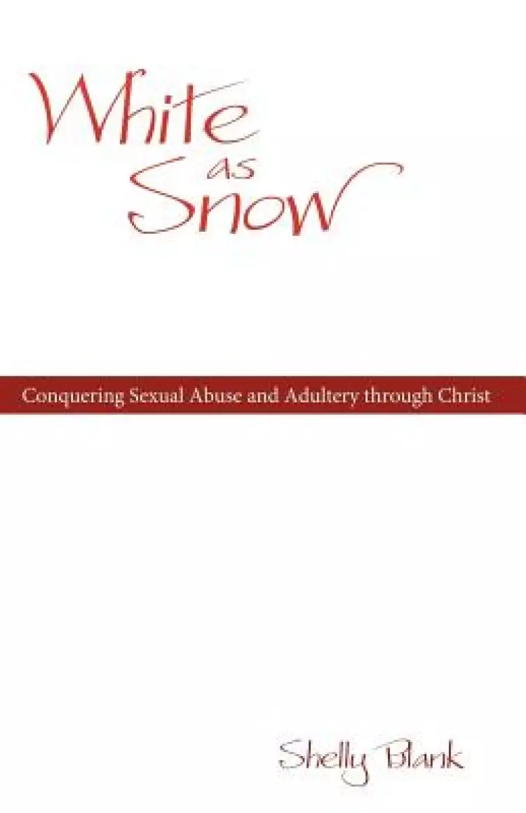 White as Snow: Conquering Sexual Abuse and Adultery Through Christ