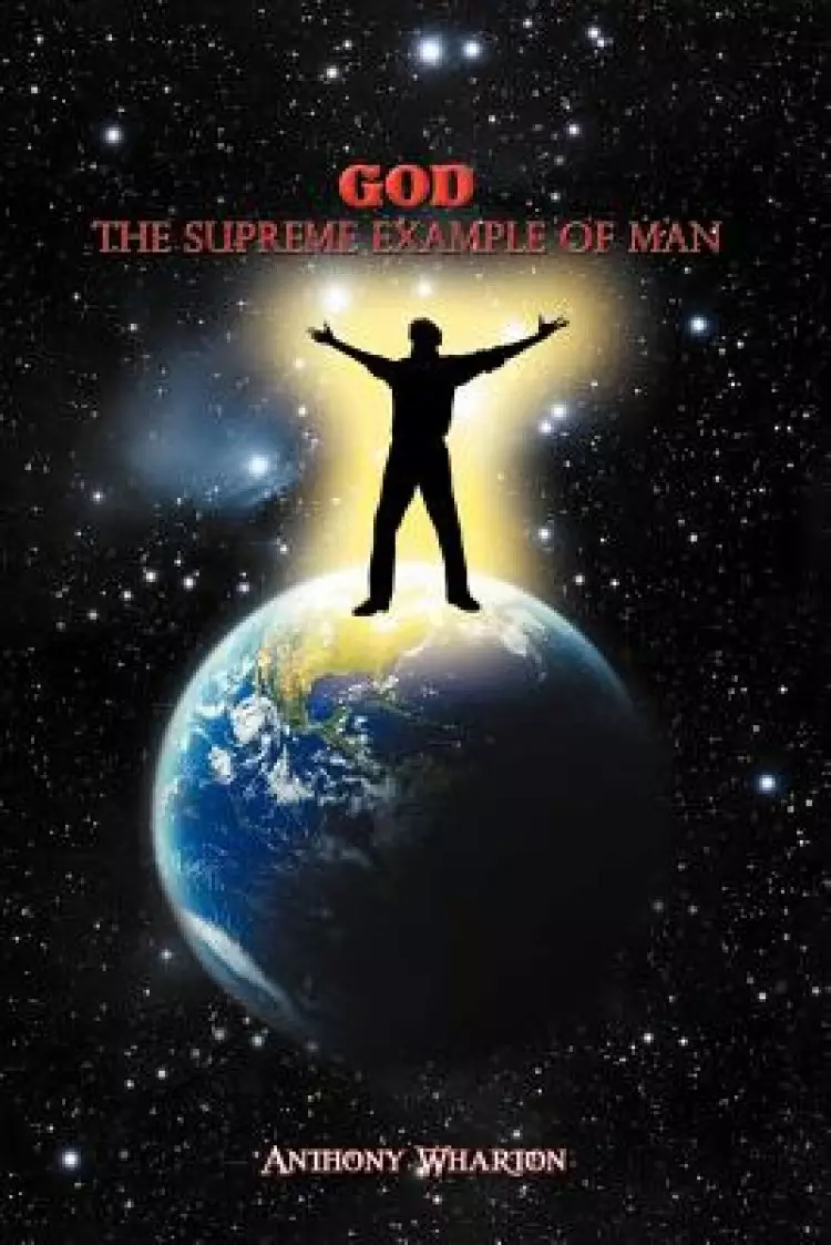 God: The Supreme Example of Man.