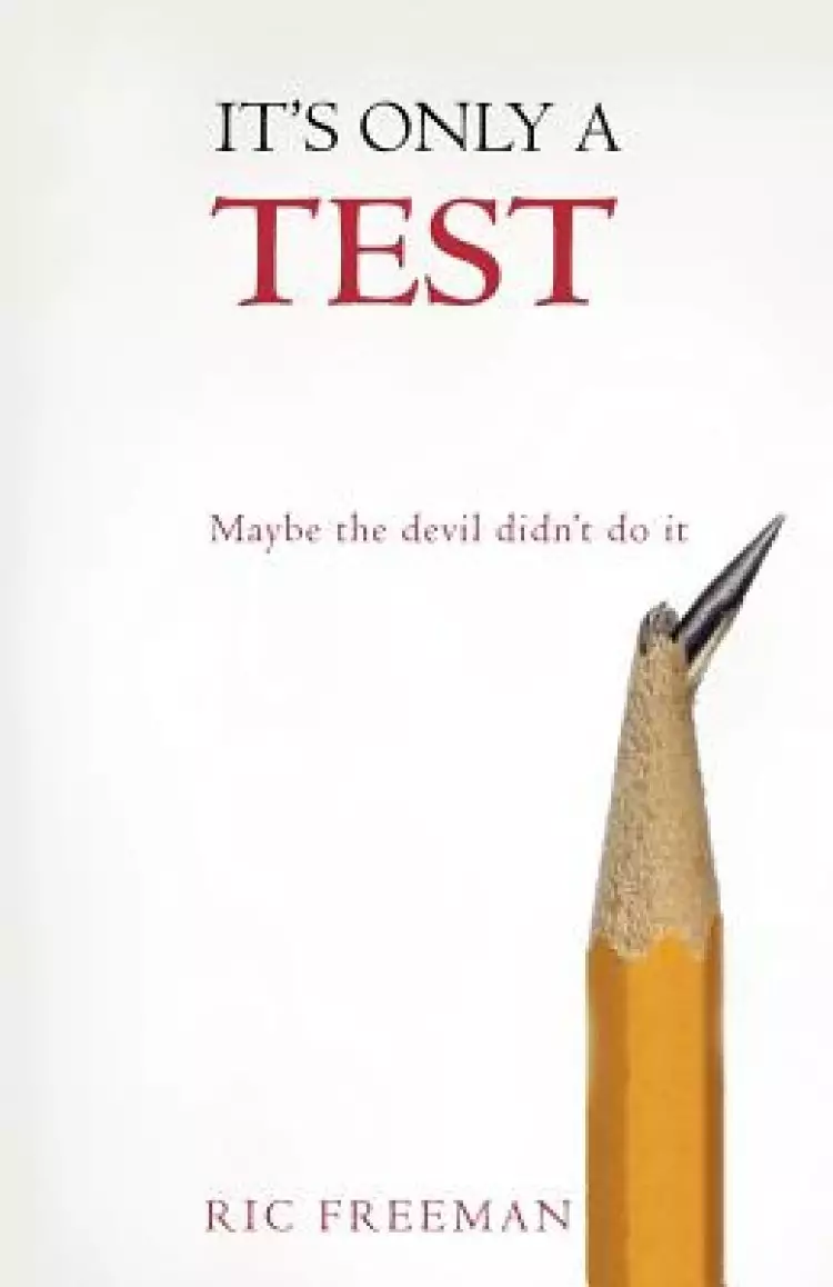 It's Only a Test: Maybe the Devil Didn't Do It