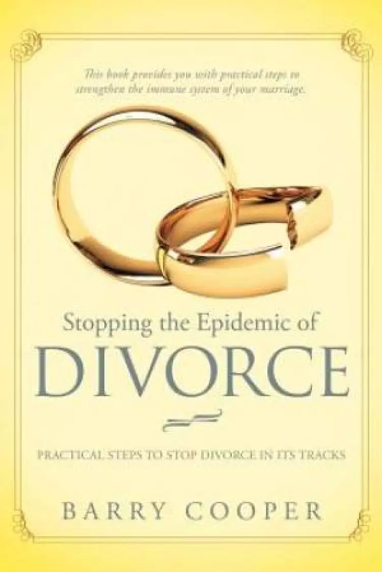 Stopping the Epidemic of Divorce: Tical Steps to Stop Divorce in Its Tracks