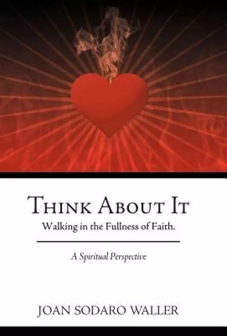 Think about It: Walking in the Fullness of Faith. a Spiritual Perspective