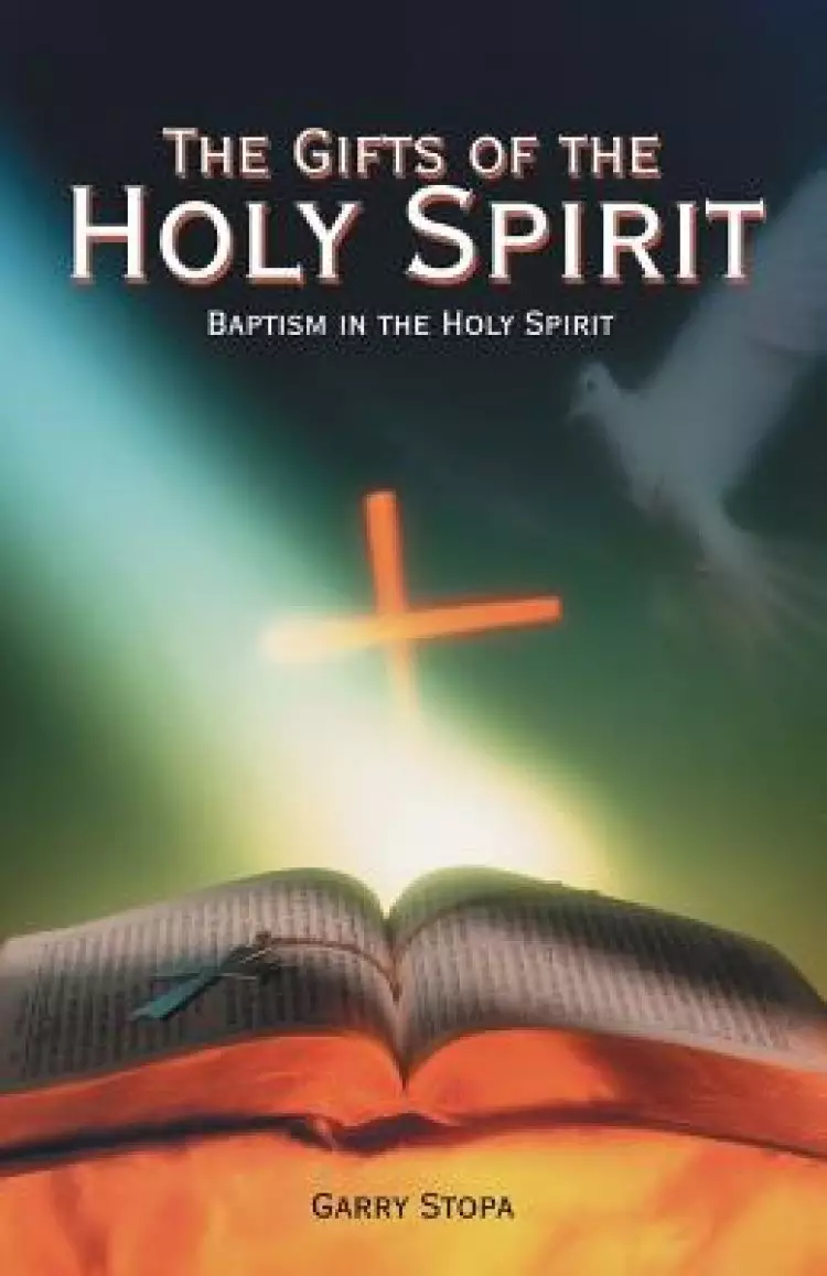 The Gifts of the Holy Spirit: Baptism in the Holy Spirit