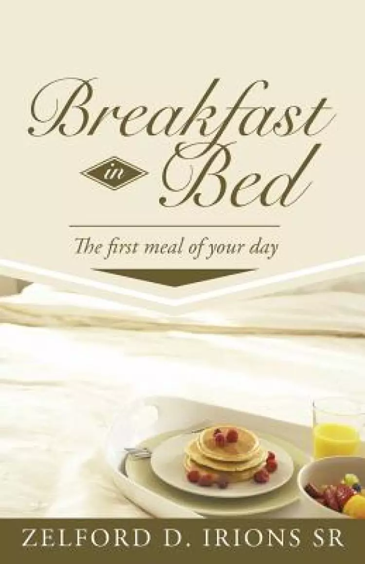 Breakfast in Bed: The First Meal of Your Day