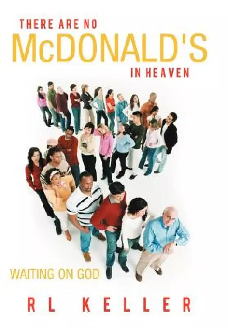 There Are No McDonald's in Heaven: Waiting on God