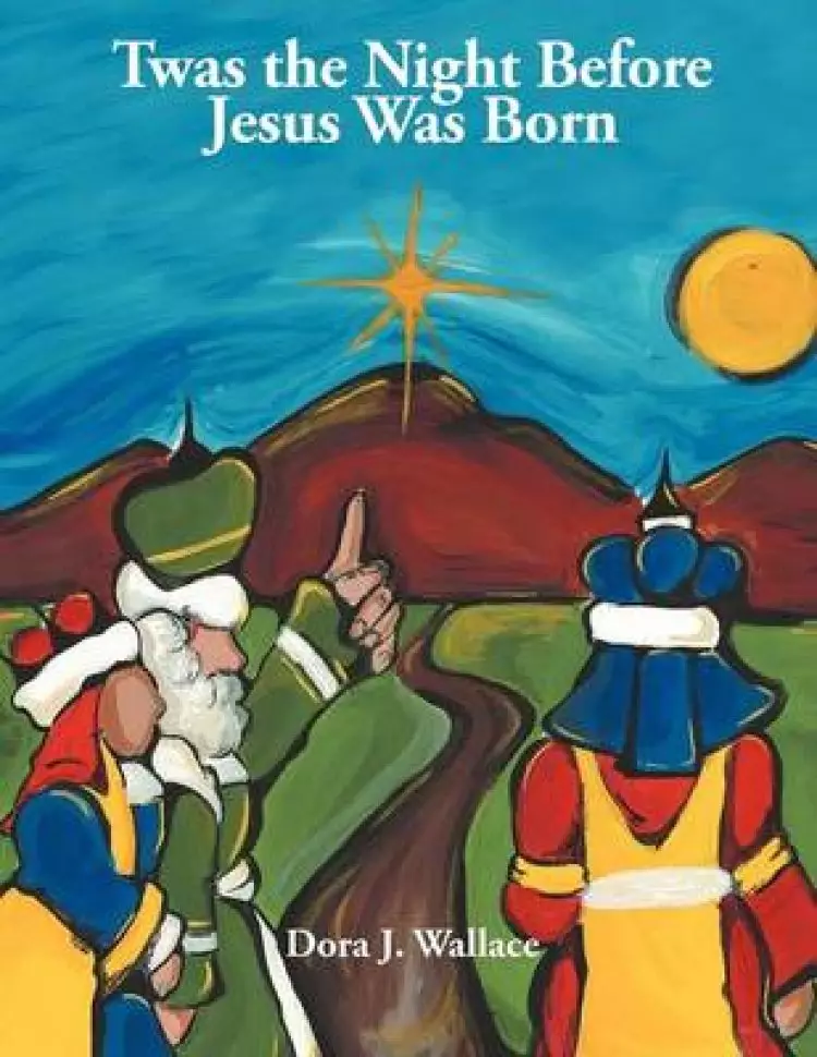Twas the Night Before Jesus Was Born
