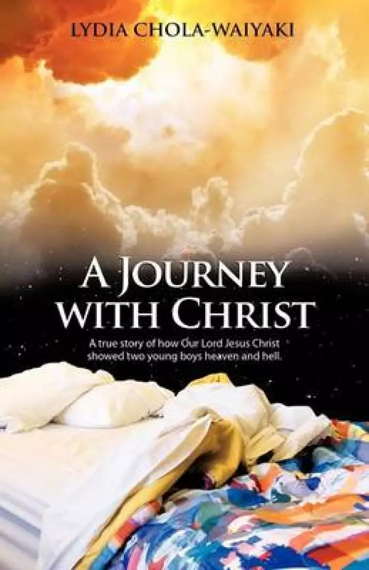A Journey with Christ: A True Story of How Our Lord Jesus Christ