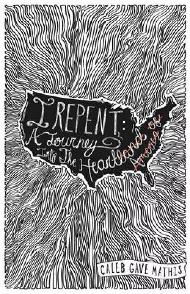I Repent: A Journey Into the Heart