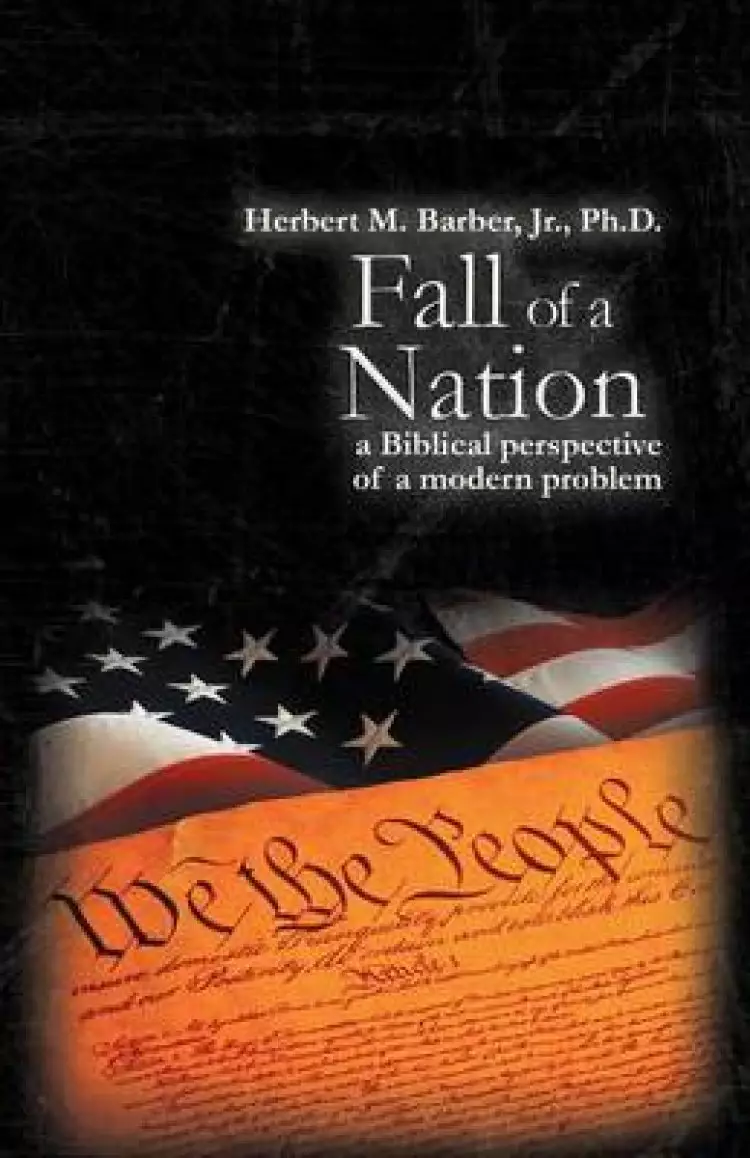 Fall of a Nation: A Biblical Perspective of a Modern Problem