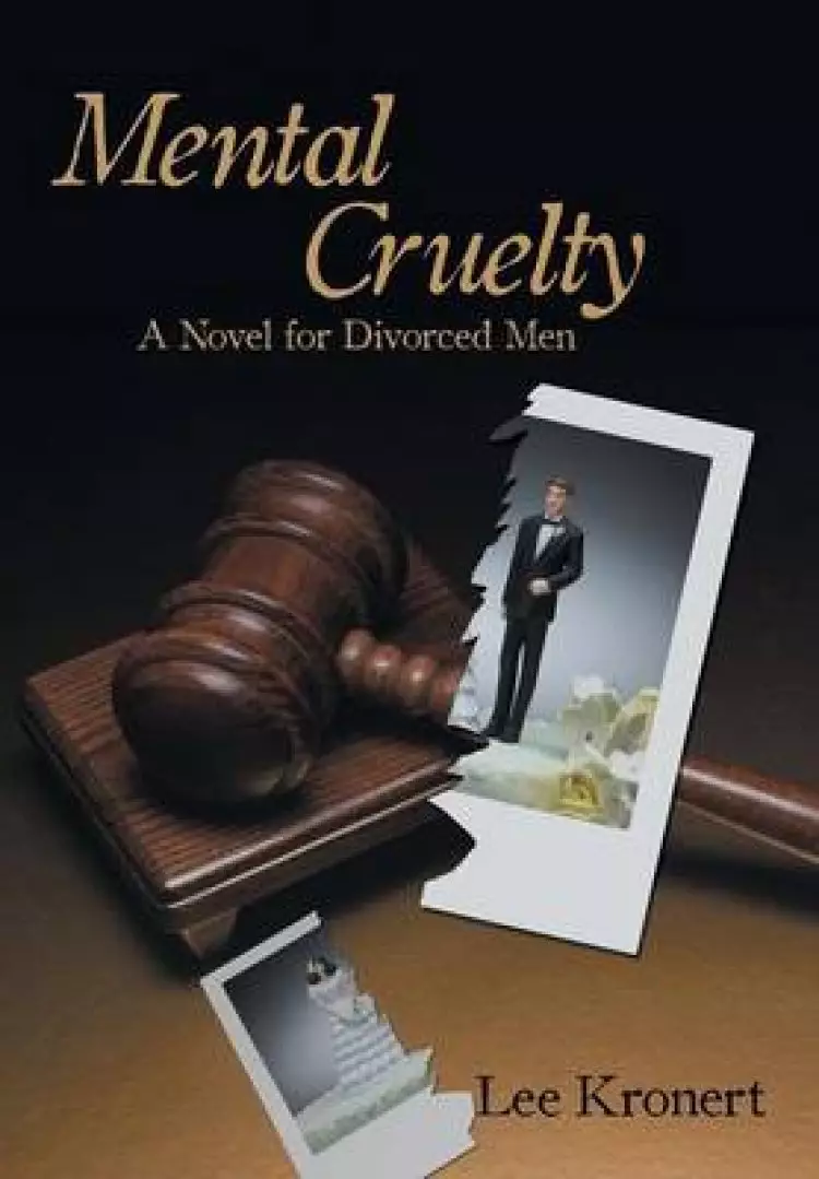 Mental Cruelty: A Novel for Divorced Men
