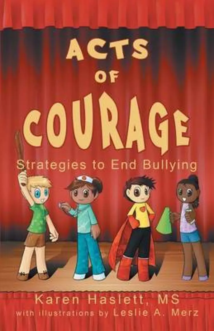Acts of Courage: Strategies to End Bullying