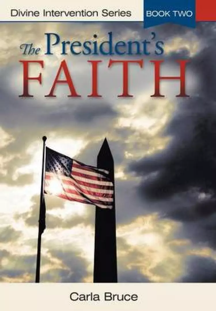 The President's Faith: Divine Intervention Series, Book Two