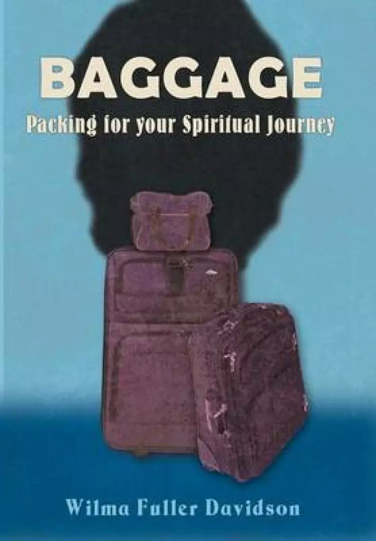 Baggage: Packing for Your Spiritual Journey