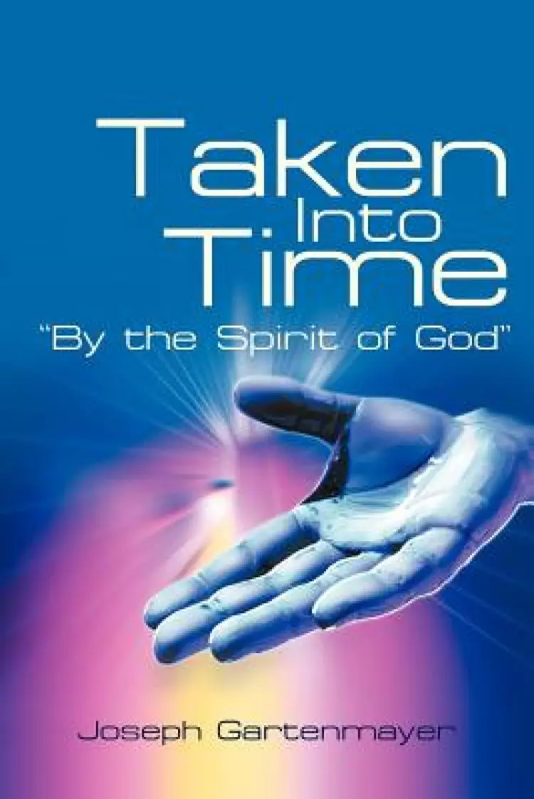Taken Into Time by the Spirit of God