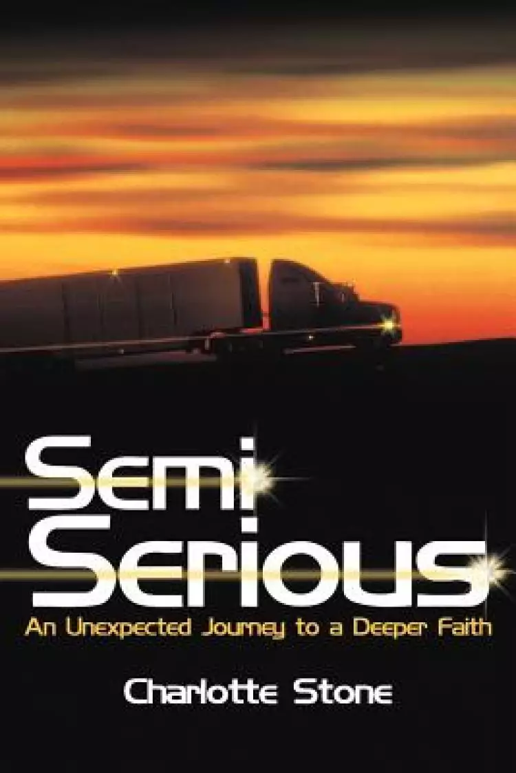 Semi Serious: An Unexpected Journey to a Deeper Faith