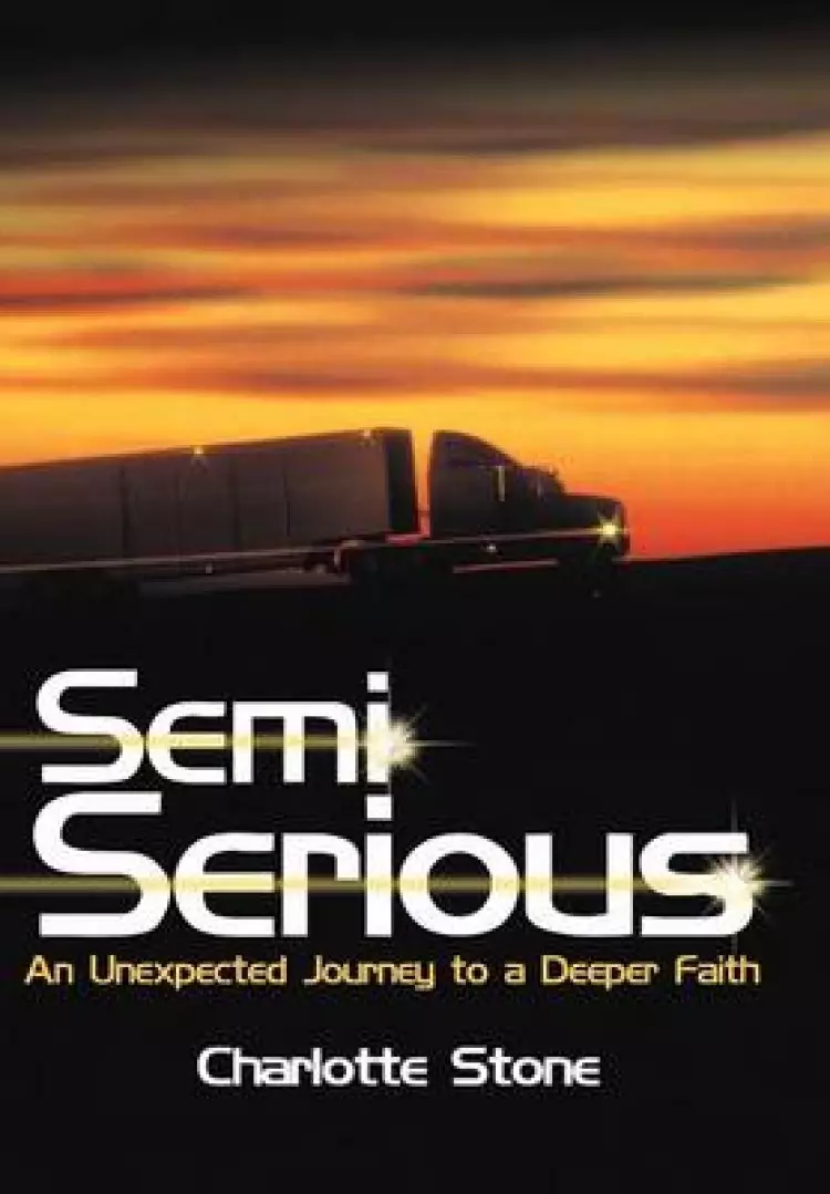Semi Serious: An Unexpected Journey to a Deeper Faith