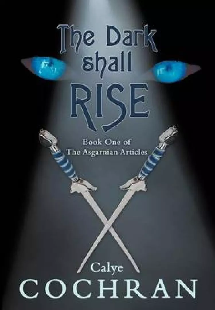 The Dark Shall Rise: Book One of the Asgarnian Articles