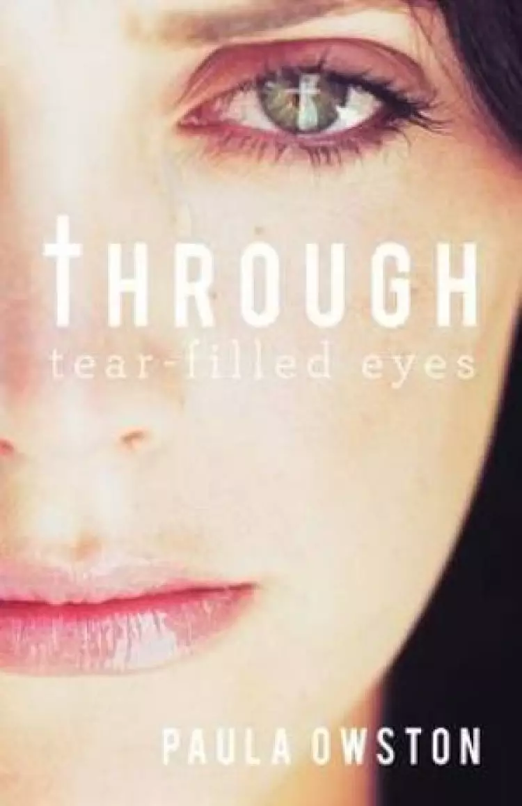 Through Tear-Filled Eyes