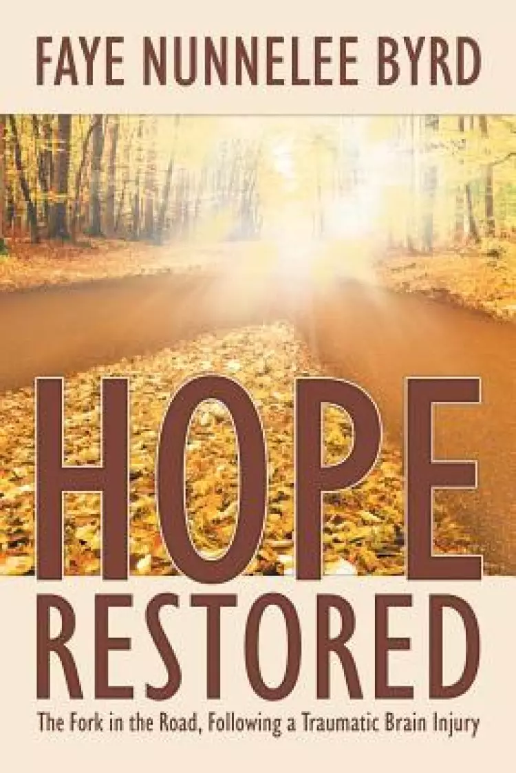 Hope Restored: The Fork in the Road, Following a Traumatic Brain Injury