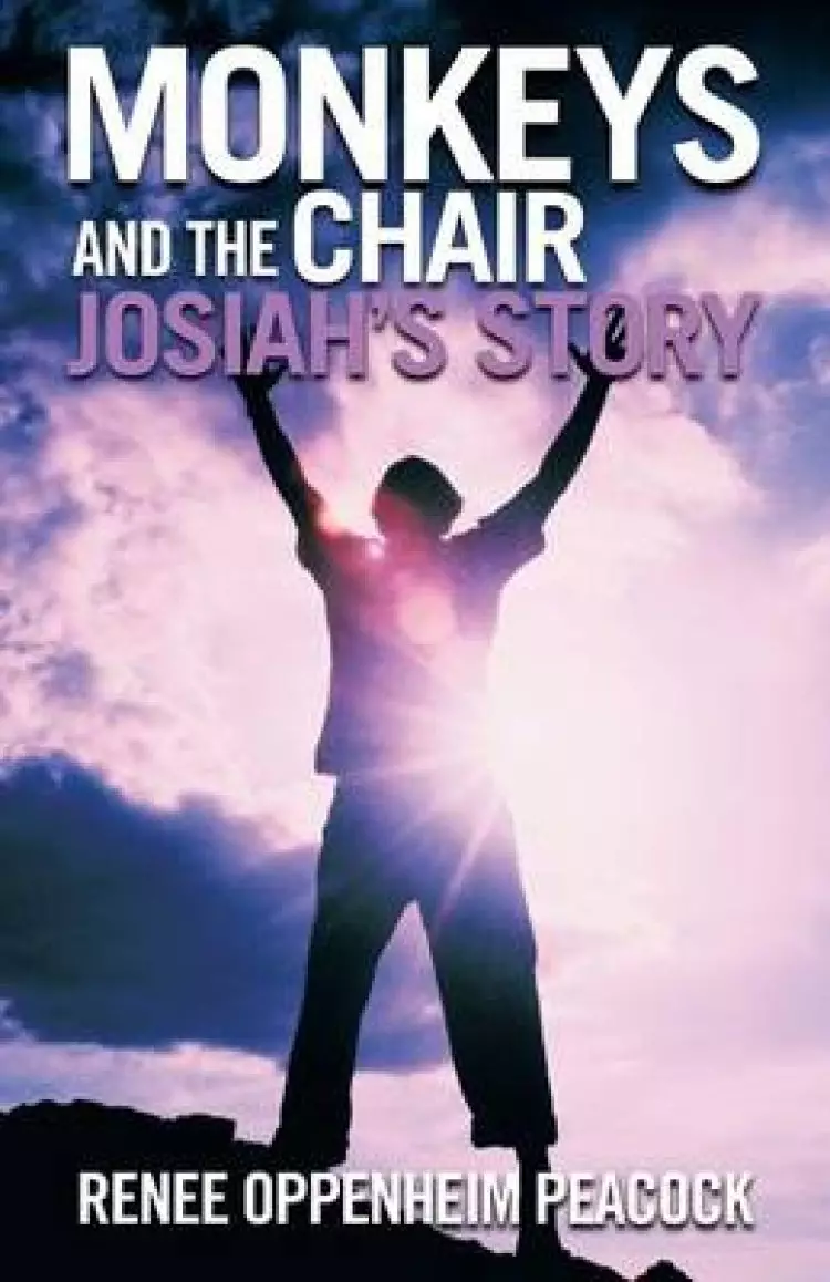 Monkeys and the Chair: Josiah's Story