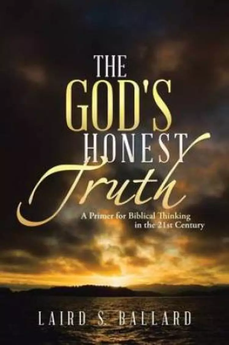 The God's Honest Truth