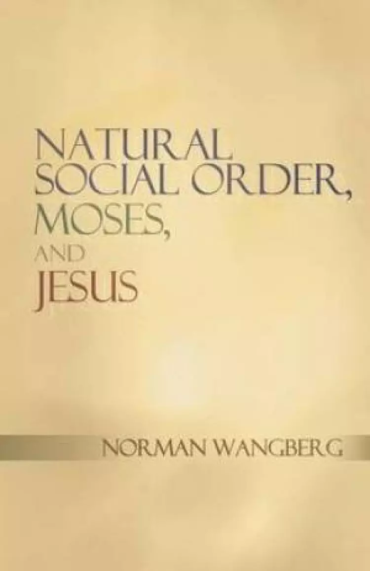 Natural Social Order, Moses, and Jesus