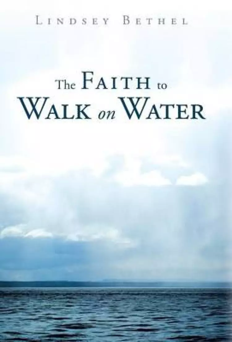 The Faith to Walk on Water