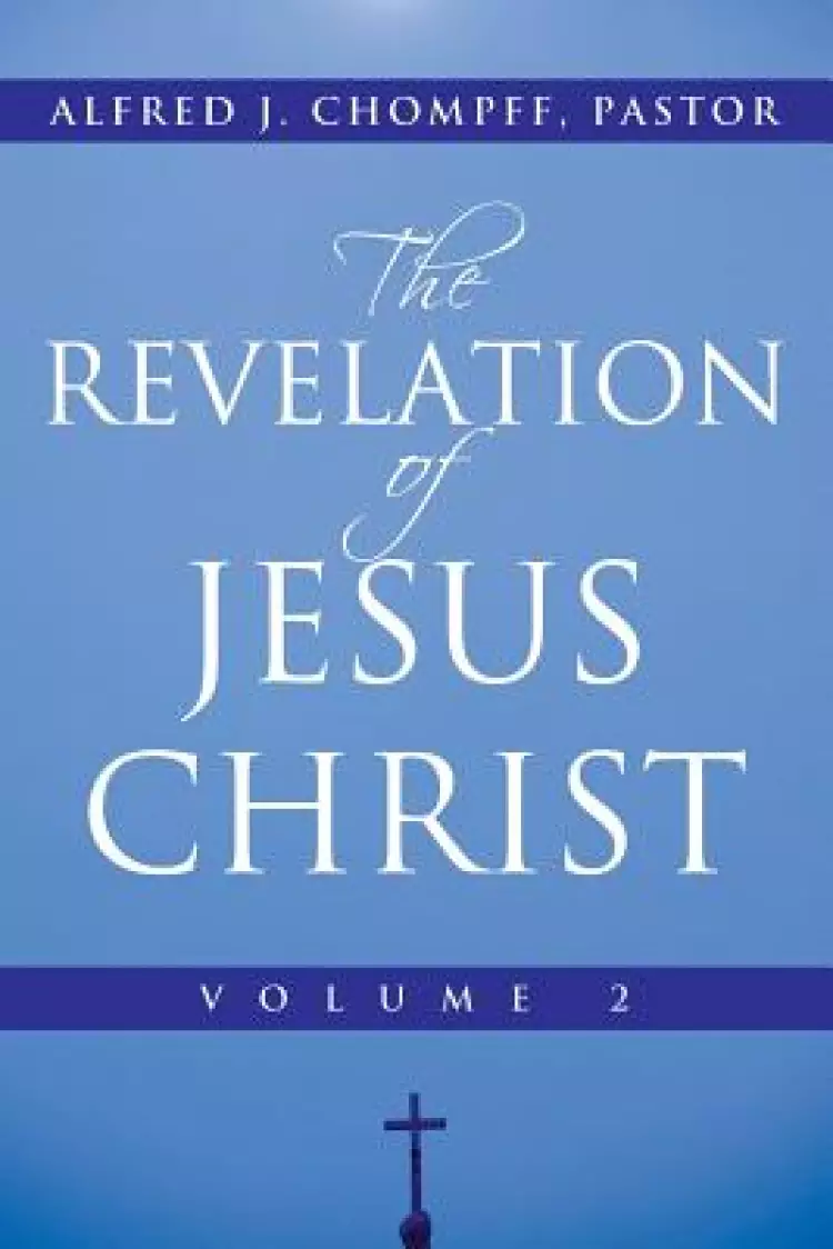 The Revelation of Jesus Christ: Volume 2
