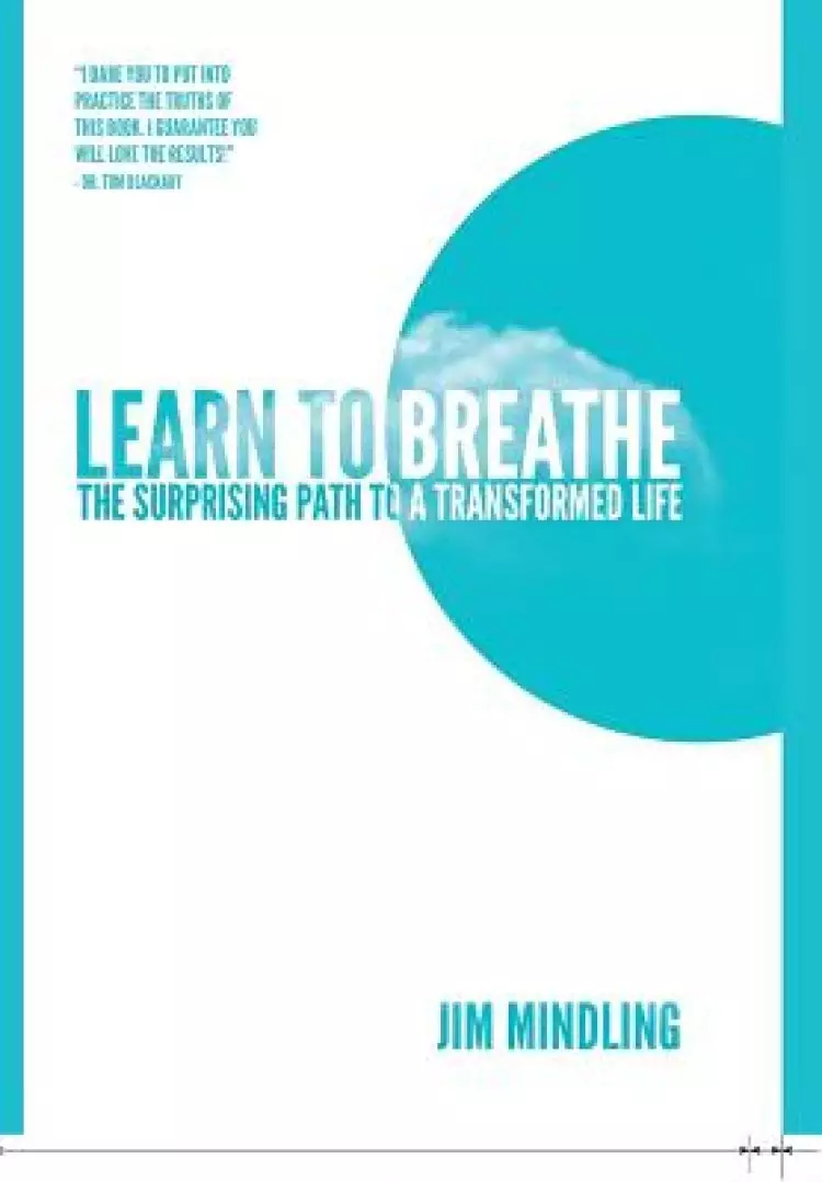 Learn to Breathe: The Surprising Path to a Transformed Life