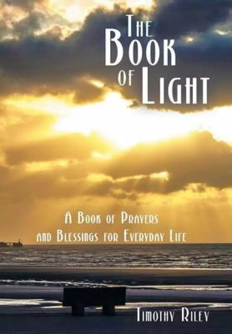 The Book of Light: A Book of Prayers and Blessings for Everyday Life
