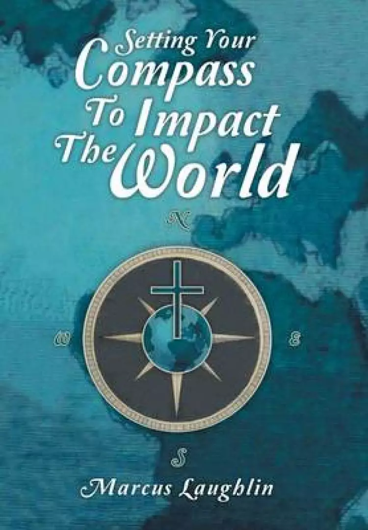Setting Your Compass to Impact the World
