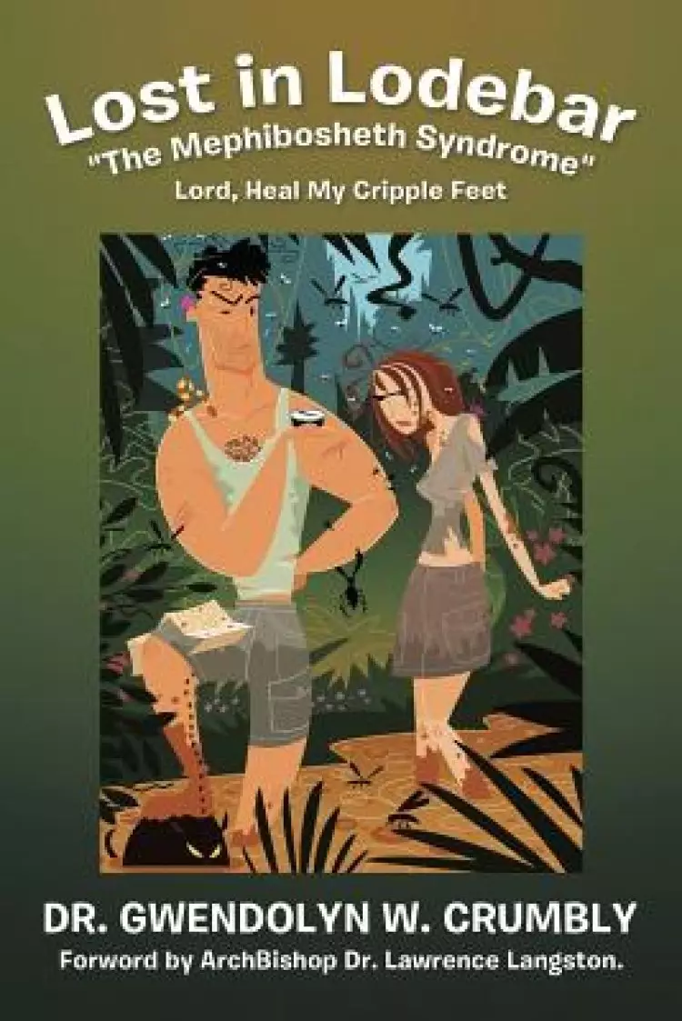 Lost in Lodebar the Mephibosheth Syndrome: Lord, Heal My Cripple Feet