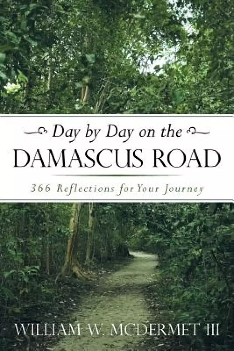 Day by Day on the Damascus Road: 366 Reflections for Your Journey