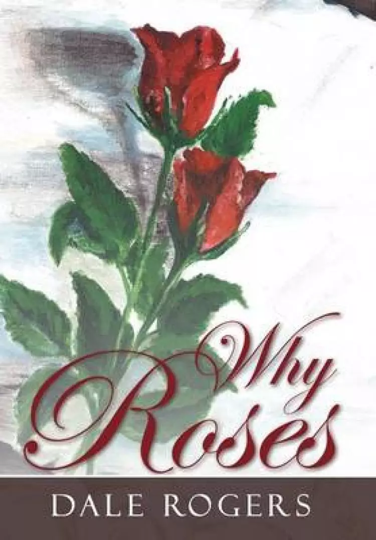 Why Roses