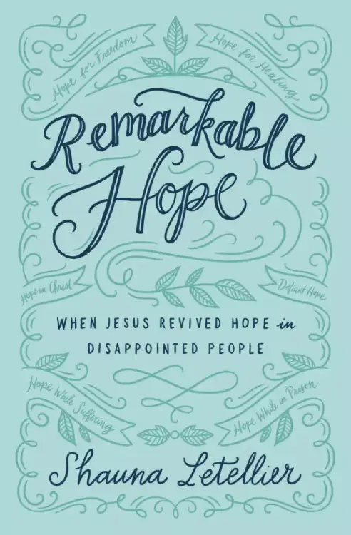 Remarkable Hope: When Jesus Revived Hope in Disappointed People