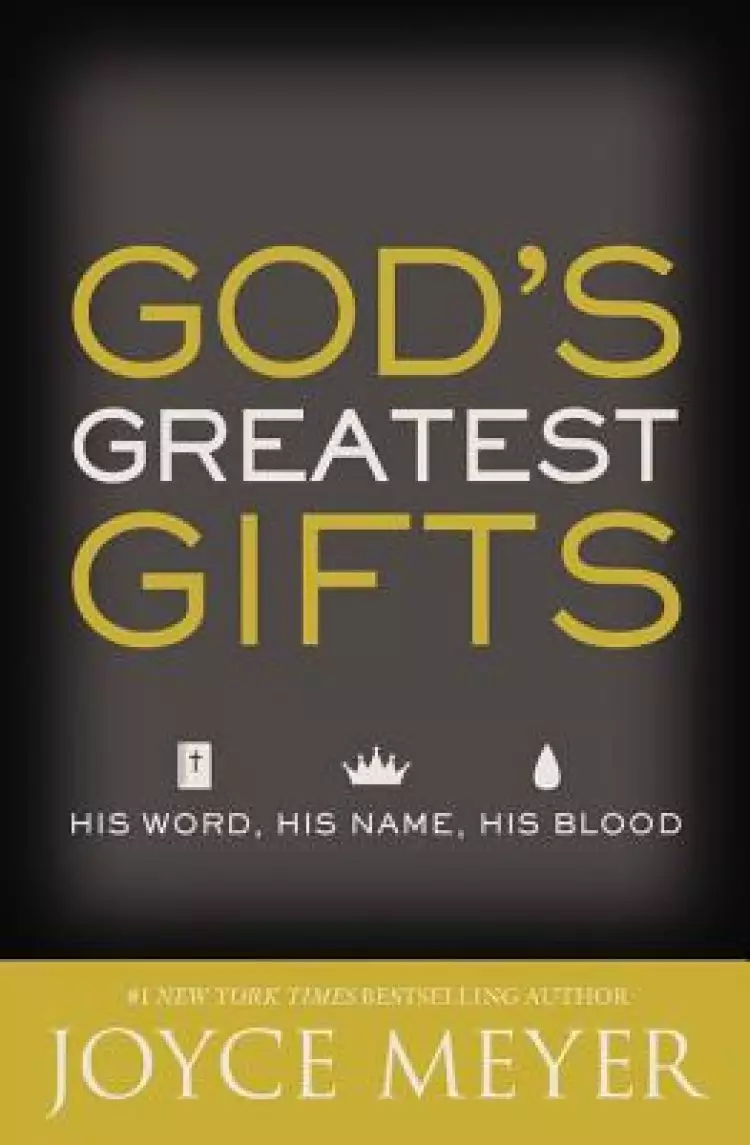 God's Greatest Gifts: His Word, His Name, His Blood (Revised)