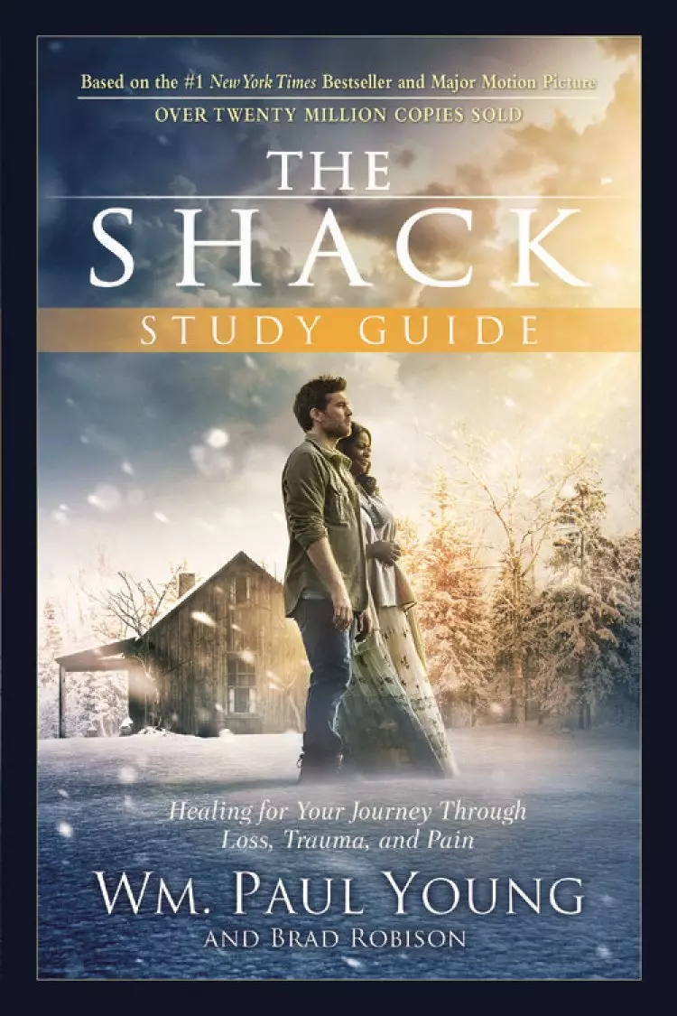 The Shack: Healing for Your Journey Through Loss, Trauma, and Pain Study Guide