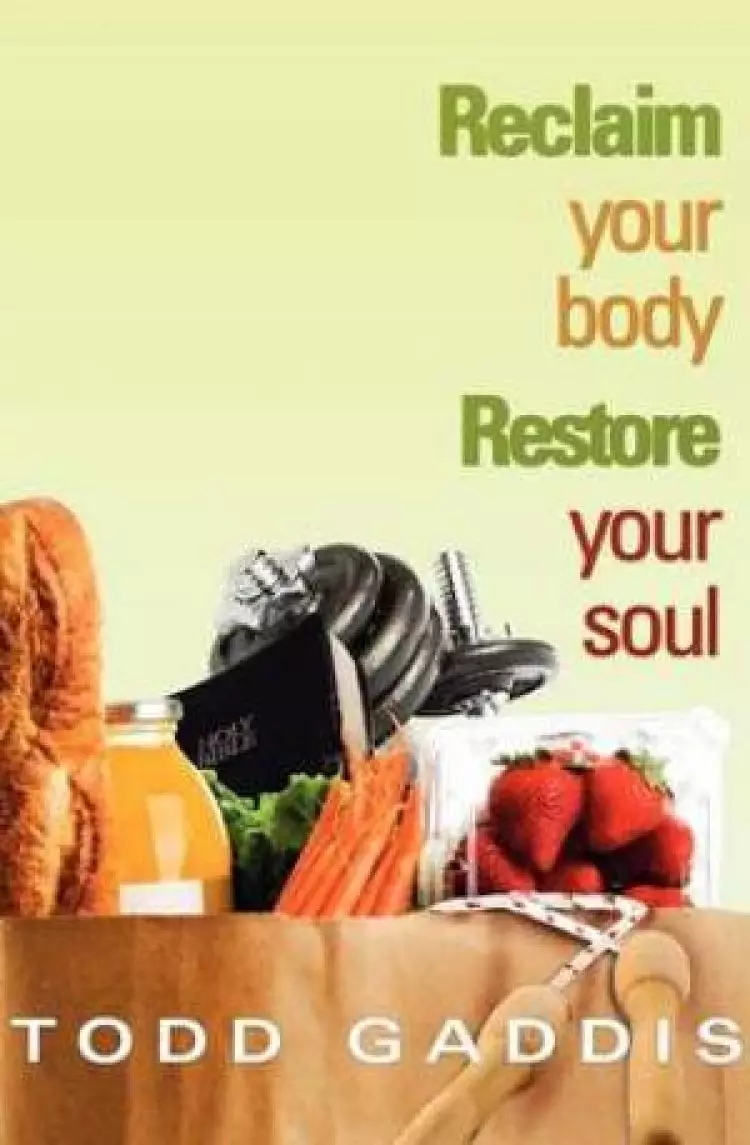 Reclaim Your Body - Restore Your Soul