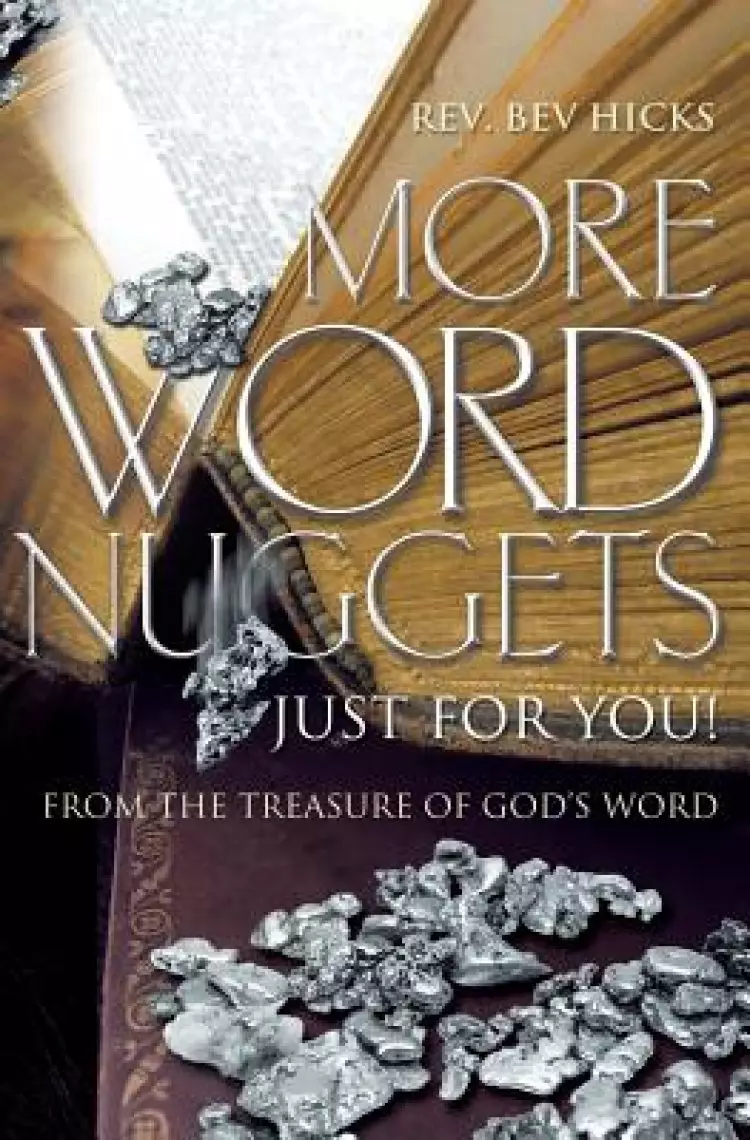 More Word Nuggets Just For You!: From the Treasure of God's Word